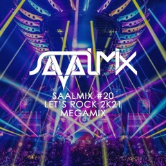 SAALMIX #20 - LET'S ROCK 2K21 MEGAMIX