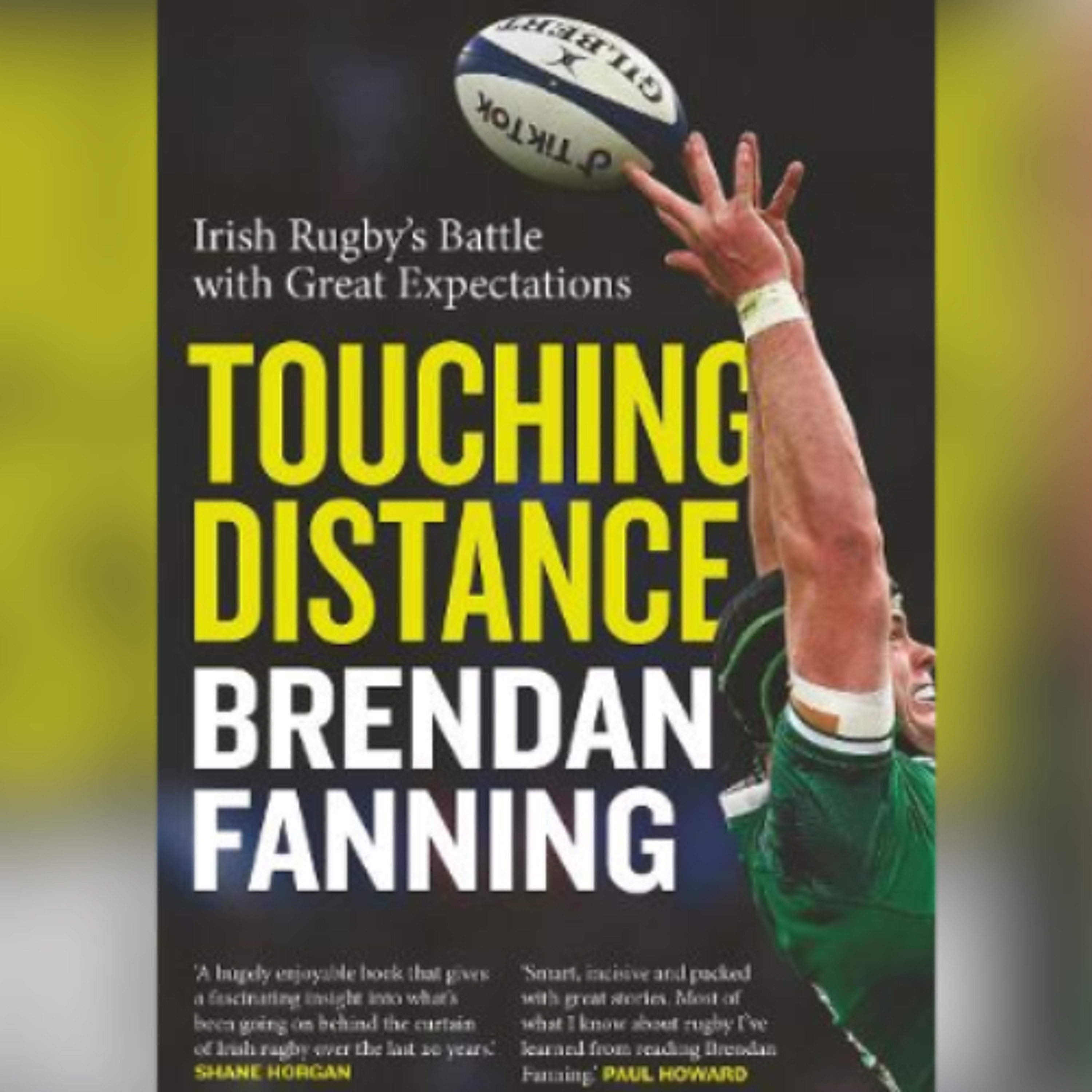 Brendan Fanning On His Book On Irish Rugby: Touching Distance
