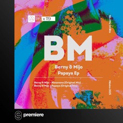 Premiere: Berny, Mijo - Papaya - Phisica