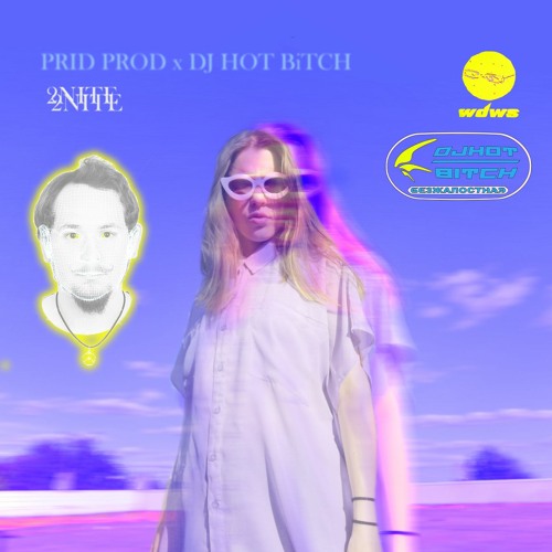 PRID PROD x DJ HOT BiTCH - 2NITE