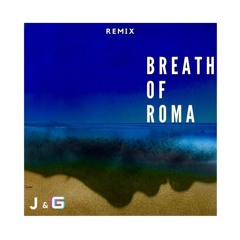 Breath of Roma [REMIX JOCELYN & G] Meryem Aboulouafa