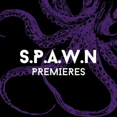 SPAWN Premieres