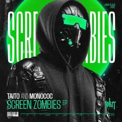 02. Monococ, Taito - Screen Zombies
