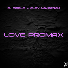 DjDiablo x Cley Navarros - Love ProMax