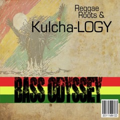Reggae Roots and Kulcha-logy mixed by Bass Odyssey