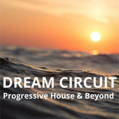 Dream Circuit - Progressive House and Beyond