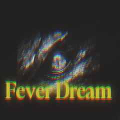 Fever Dream (Instrumental)