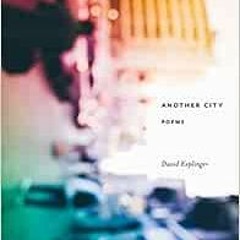 Read online Another City: Poems by David Keplinger