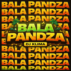 BALA PANDZA - DJ KLIMA