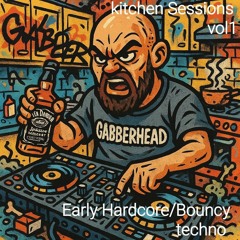 kitchen sessions vol1  Early Hardcore/Bouncy techno