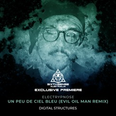 PREMIERE: Electrypnose - Un Peu De Ciel Bleu (Evil Oil Man Remix) [Digital Structures]