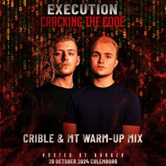 Execution - Cracking The Code Warm Up Mix By CRIBLE & MT