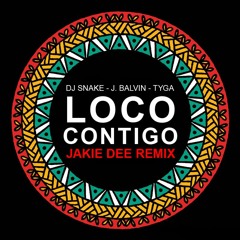 J. Balvin & Tyga - Loco Contigo (Jakie Dee Afro Remix)