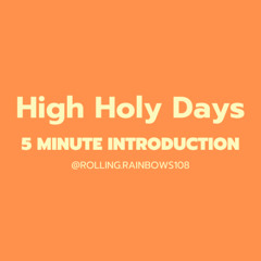 5 Minute intro to the High Holy Days.
