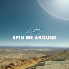 Planet C - Spin me around (Planet C´s "Goodbye Marissa" Club Edit)
