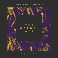 THE GOLDEN AGE - DJ Bryzee