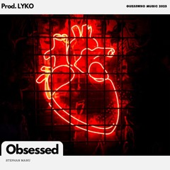 "Obsessed" - Stephan Manu [Prod. LYKO]