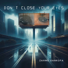 Don't Close Your Eyes
