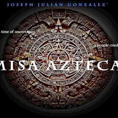 I Kyrie, Misa Azteca