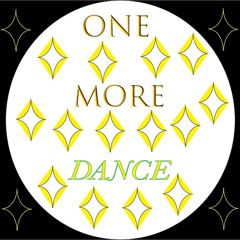 ONE MORE DANCE