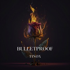 BULLETPROOF-TINØX