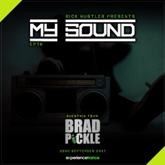 Rick Hustler - My Sound Ep 018 (Brad Pickle Takeover)