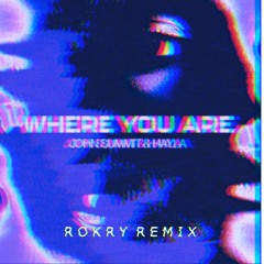John Summit, Hayla - Where You Are (ROKRY Remix)