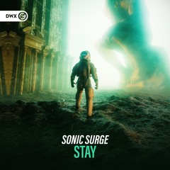 SONIC SURGE - Stay (DWX Copyright Free)