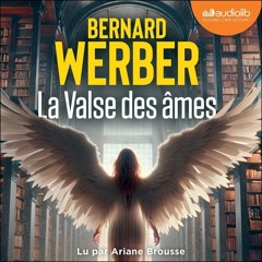 « La Valse des âmes » de Bernard Werber lu par Ariane Brousse