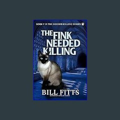 [PDF] 📚 The Fink Needed Killing (Needed Killing Series Book 7) get [PDF]