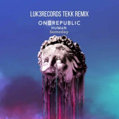 One Republic - Someday (Luk3Records Tekk Remix)
