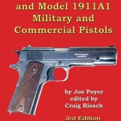 [Get] EBOOK EPUB KINDLE PDF The Model 1911 and Model 1911A1 Military and Commercial P