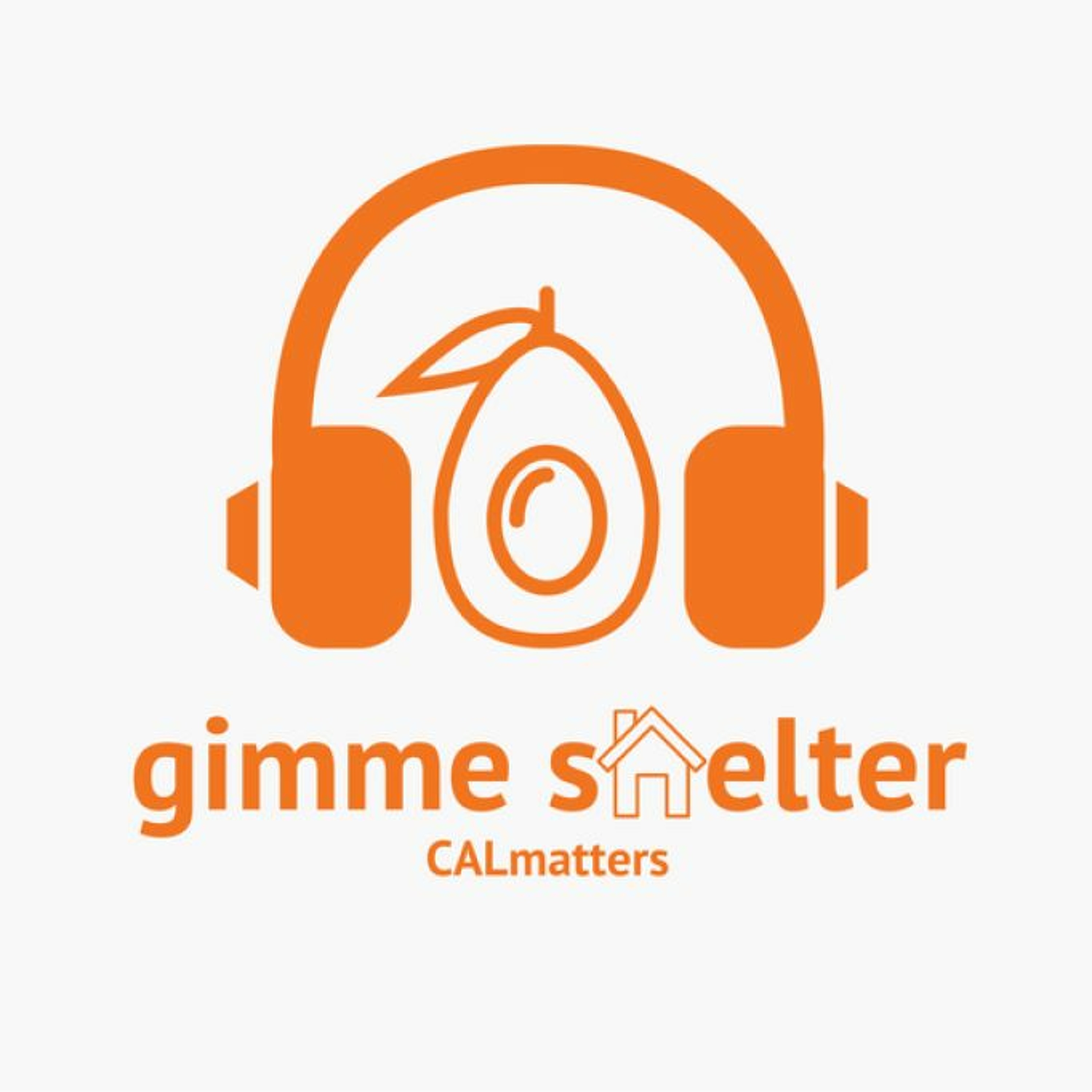 Gimme Shelter: The California Housing Crisis Podcast