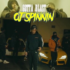 GottaBlast Oj Spinnin Roughest