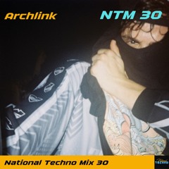 National Techno Mix #30 - Archlink