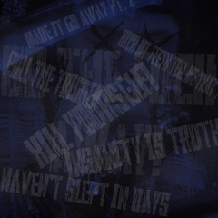 make it go away pt. 2 [soundcloud exclusive]