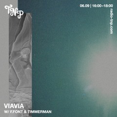 VIAVIA W/ F.FONT & Timmerman @ Radio TNP 06.09.2025