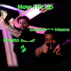 Now I’m Up (feat. Bandgang Masoe)