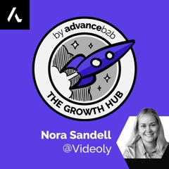 How to Grow a SaaS B2B Brand using Video Marketing, with Nora Sandell, Head of Marketing @Videoly