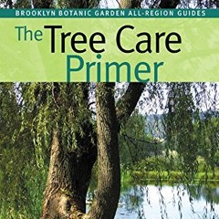 Get [EBOOK EPUB KINDLE PDF] The Tree Care Primer by  Chris Roddick &  Katherine Dana 🗂️