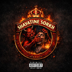 SHAYATINE SORKH (Prod. by Radpro)