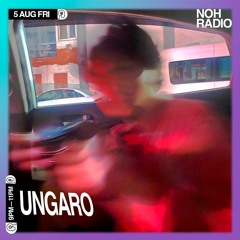 Ungaro // NOH RADIO // Istanbul