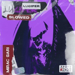 MIRAC SARI - LUCIFER (Slowed)
