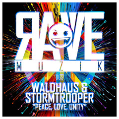 Waldhaus & Stormtrooper - Peace, Love, Unity.