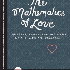 read✔ The Mathematics of Love: Patterns, Proofs, and the Search for the Ultimate Equation (TED)