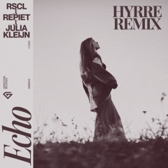 RSCL, Repiet & Julia Kleijn - Echo (Hyrre Remix)