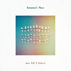 Just Kill Feat. Gabriel - Summer's Here