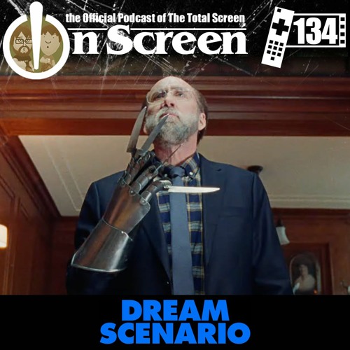 OnScreen Episode 134 - Dream Scenario