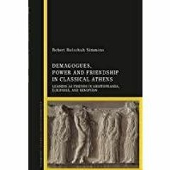 (PDF)(Read) Demagogues, Power, and Friendship in Classical Athens: Leaders as Friends in Aristophane