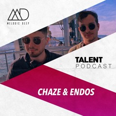 MELODIC DEEP TALENT PODCAST #039 | CHAZE & ENDOS